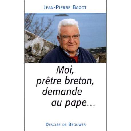 Moi prêtre breton demande au pape Moi prêtre breton demande au pape