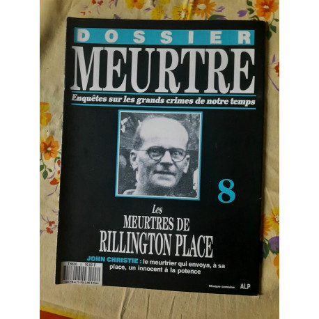 Dossier MeurtreSur Les Grands Crimes de Notre temps Nº8 Meurtres... Dossier MeurtreSur Les Grands Crimes de Notre temps Nº8 Meurtres...