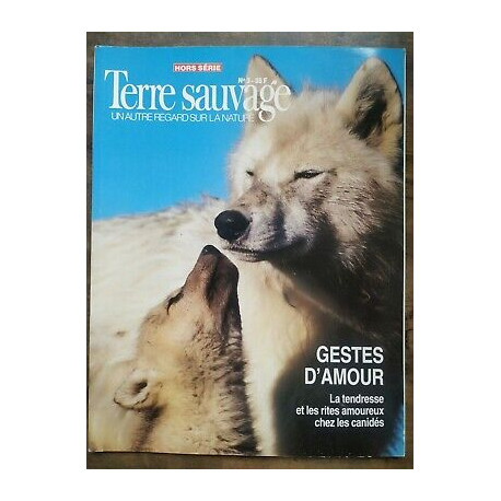 Terre Sauvage Hors Série n3 Gestes d'amour