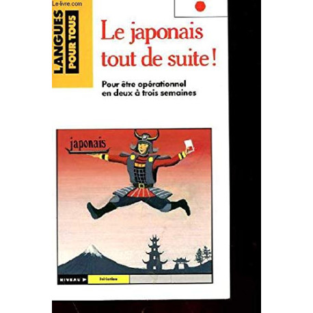 Le japonais tout de suite Le japonais tout de suite