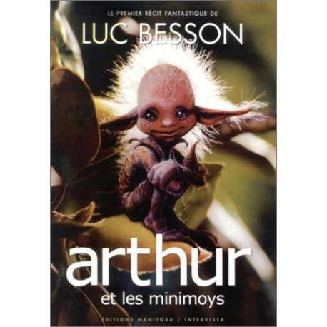 Arthur et les minimoys Arthur et les minimoys