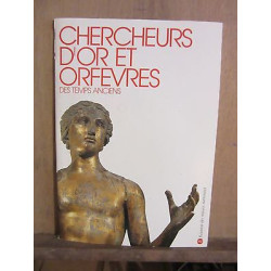 Chercheurs d'or et orfevres Des Temps anciens