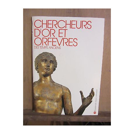 Chercheurs d'or et orfevres Des Temps anciens