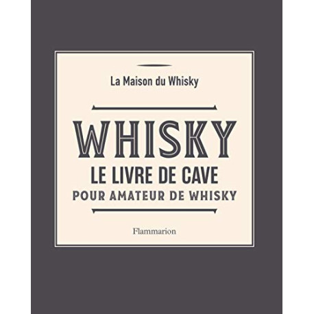 Whisky: Le livre de cave pour amateur de whisky Whisky: Le livre de cave pour amateur de whisky