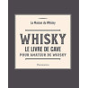 Whisky: Le livre de cave pour amateur de whisky