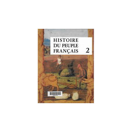 HISTOIRE DU PEUPLE FRANCAIS TOME 2 - DE LA RENAISSANCE A LA REVOLUTION HISTOIRE DU PEUPLE FRANCAIS TOME 2 - DE LA RENAISSANCE A LA REVOLUTION