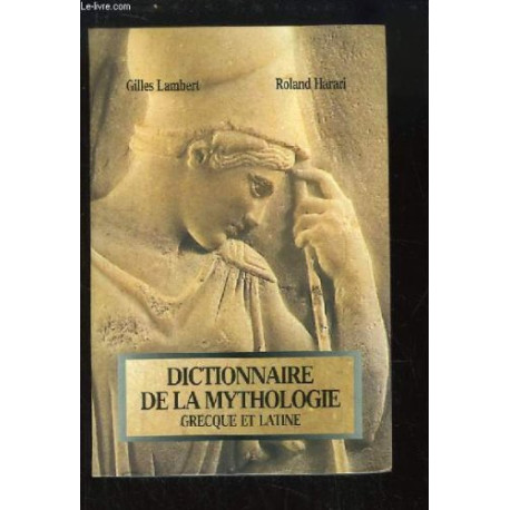 Dictionnaire de la mythologie grèque et latine Dictionnaire de la mythologie grèque et latine