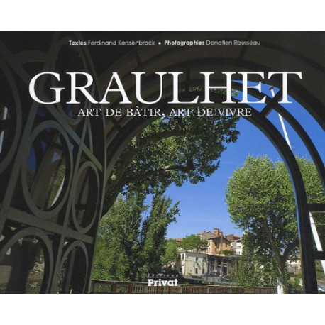Graulhet : Art de bâtir art de vivre Graulhet : Art de bâtir art de vivre