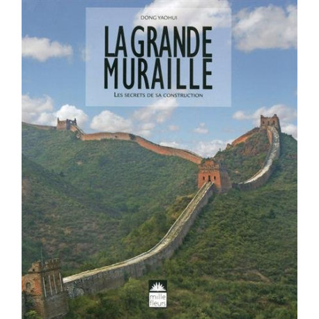 La Grande Muraille - les secrets de sa construction La Grande Muraille - les secrets de sa construction