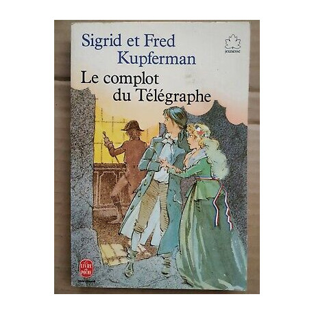 Sigrid et Fred Kupferman Le Complot du Télégraphe Sigrid et Fred Kupferman Le Complot du Télégraphe