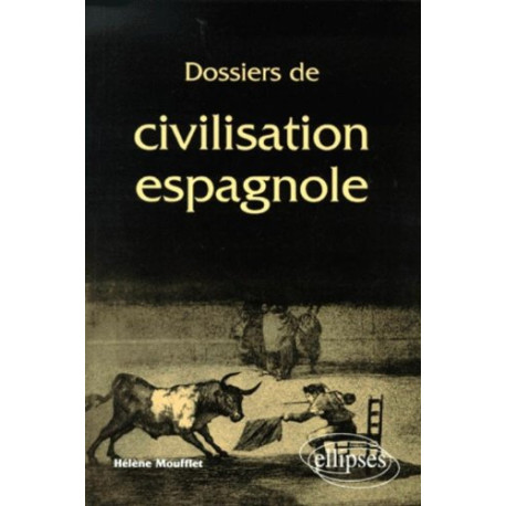Dossiers de civilisation espagnole Dossiers de civilisation espagnole