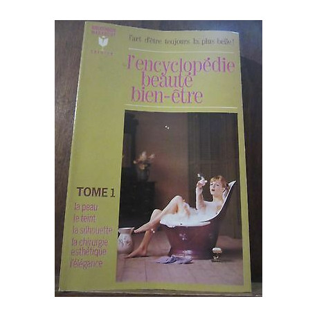 L'Encyclopédie beauté bien être Tome 1 la peau le teint Service