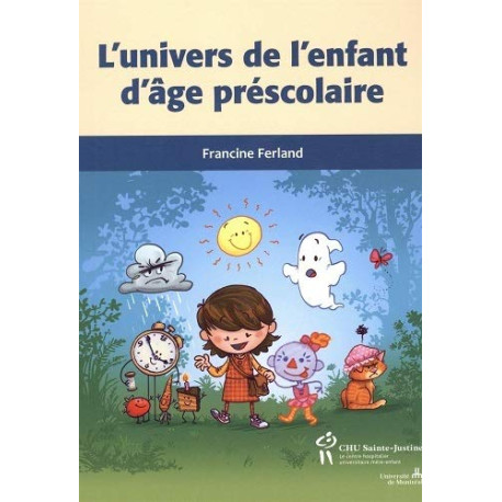 L'univers de l'enfant d'âge préscolaire L'univers de l'enfant d'âge préscolaire