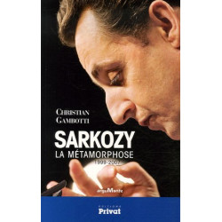 Sarkozy : La Métamorphose 1999-2007