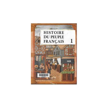 HISTOIRE DU PEUPLE FRANCAIS TOME 1 DES ORIGINES A LA RENAISSANCE HISTOIRE DU PEUPLE FRANCAIS TOME 1 DES ORIGINES A LA RENAISSANCE