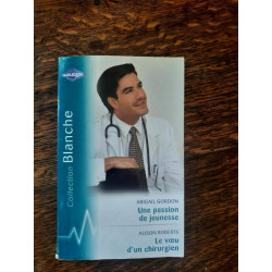 Une passion de jeunesse Le vœu d'un chirurgien harlequin