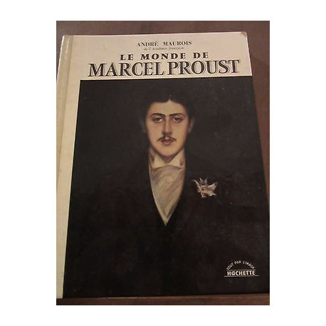 le monde de Marcel proust Hachette