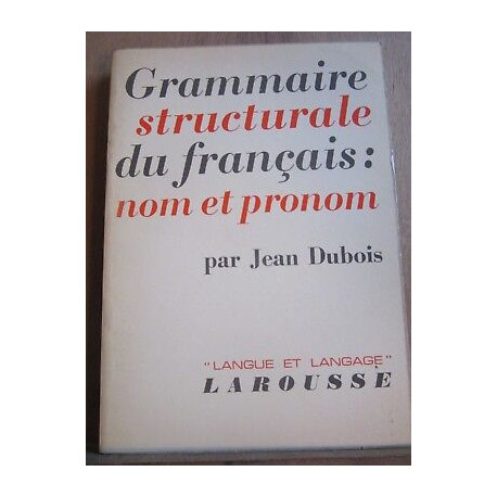 Jean dubois Grammaire structurale du français nom et pronom... Jean dubois Grammaire structurale du français nom et pronom...