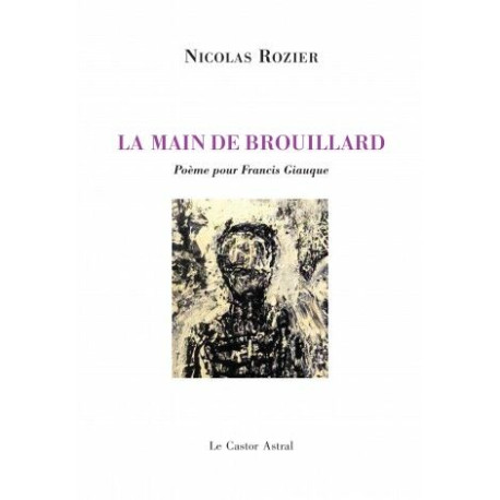 La main de brouillard - poème pour francis giauque La main de brouillard - poème pour francis giauque