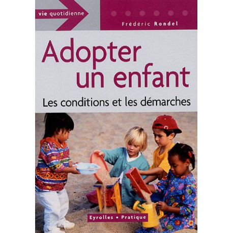 Adopter un enfant : Les conditions et les démarches Adopter un enfant : Les conditions et les démarches