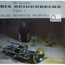 The Legendary Bix Beiderbecke (Frank Trumbauer Orchestra)