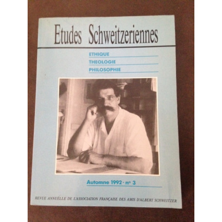 Études Schweitzeriennes Automne 1992 n°3. - Ehtique Théologie... Études Schweitzeriennes Automne 1992 n°3. - Ehtique Théologie...
