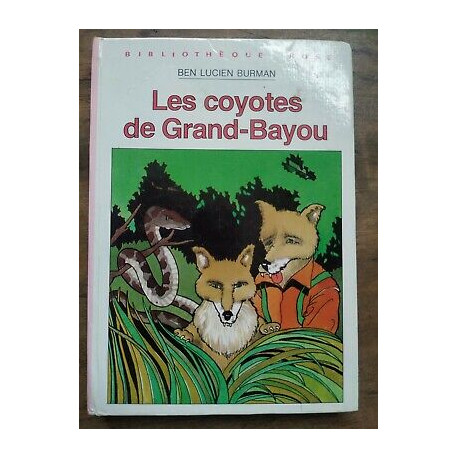 Ben Lucien Burman Les coyotes de grand bayou Bibliothèque rose