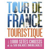 Tour de France touristique: 1000 sites choisis et 500 balades...