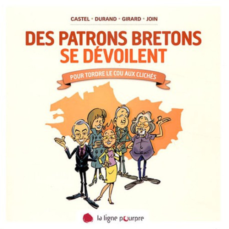 Des patrons bretons se dévoilent : Pour tordre le cou aux clichés Des patrons bretons se dévoilent : Pour tordre le cou aux clichés