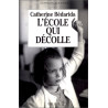 L'école qui décolle : De la maternelle à la fac cinq façons...