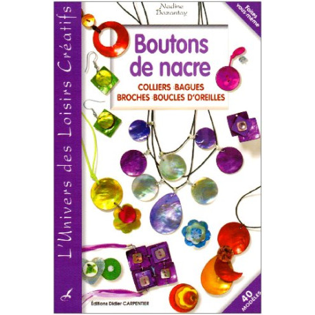 Boutons de nacre : Colliers Bagues Broches Boucles d'oreilles Boutons de nacre : Colliers Bagues Broches Boucles d'oreilles