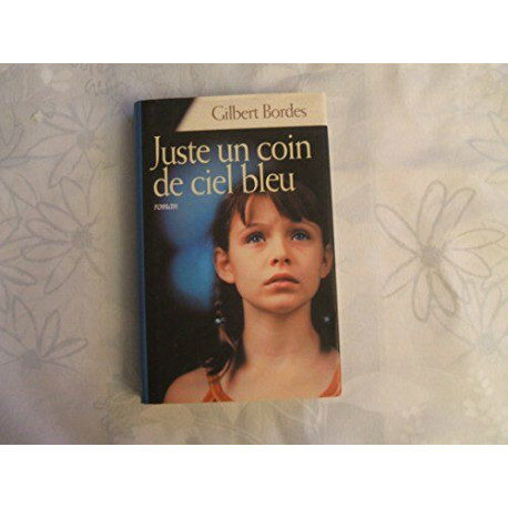 Juste un coin de ciel bleu Juste un coin de ciel bleu