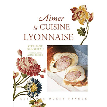 Aimer la cuisine lyonnaise Aimer la cuisine lyonnaise