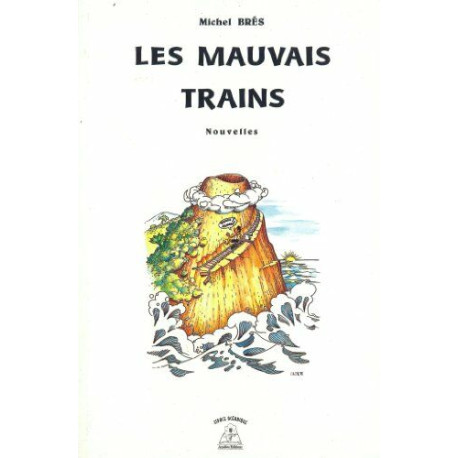 Les mauvais trains (Espace océanique) Les mauvais trains (Espace océanique)