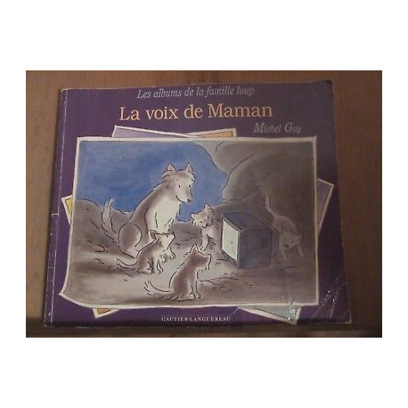 Michel gay La voix de Maman les albums de La famille loup
