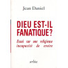 Dieu est il fanatique essai sur une religieuse incapacite de croire