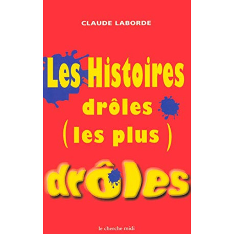 Les Histoires drôles les plus drôles Les Histoires drôles les plus drôles