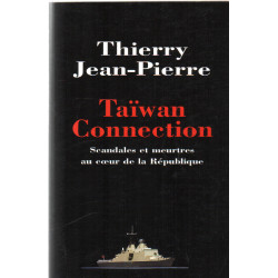Taïwan connection : Scandales et meurtres au coeur de la République