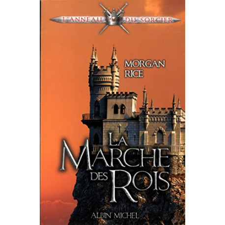 LA MARCHE DES ROIS - L'anneau du sorcier T2 LA MARCHE DES ROIS - L'anneau du sorcier T2