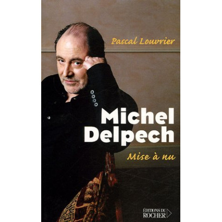 Michel Delpech : Mise à nu Michel Delpech : Mise à nu