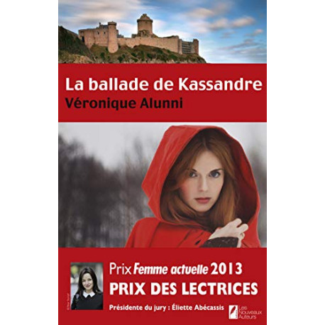 La ballade de Kassandre. Le Prix des lectrices Prix Femme Actuelle... La ballade de Kassandre. Le Prix des lectrices Prix Femme Actuelle...