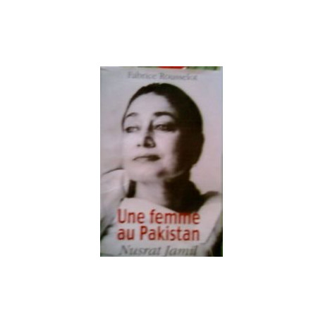 Une femme au Pakistan : Nusrat Jamil Une femme au Pakistan : Nusrat Jamil