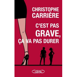 C'est pas grave ça va pas durer
