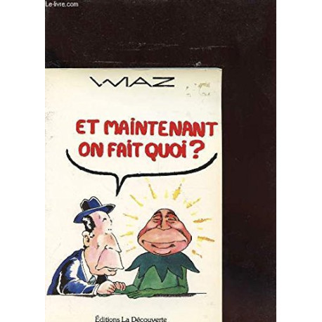 Et maintenant on fait quoi