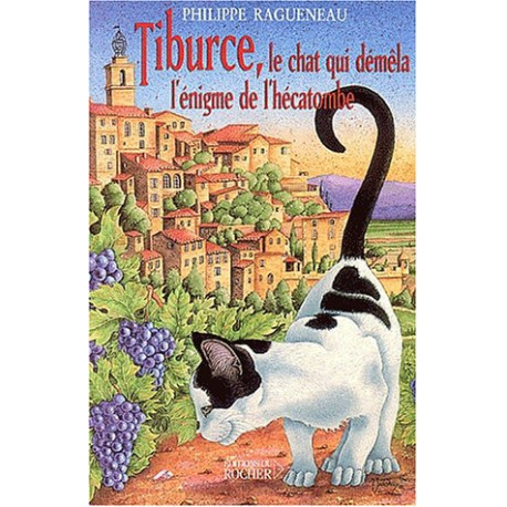Tiburce le chat qui démêla l'énigme de l'hécatombe Tiburce le chat qui démêla l'énigme de l'hécatombe