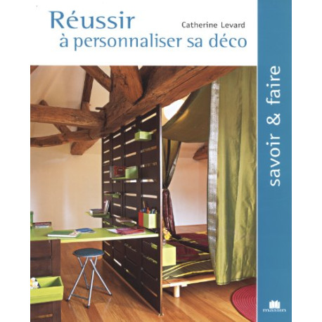 Réussir à personnaliser sa déco Réussir à personnaliser sa déco