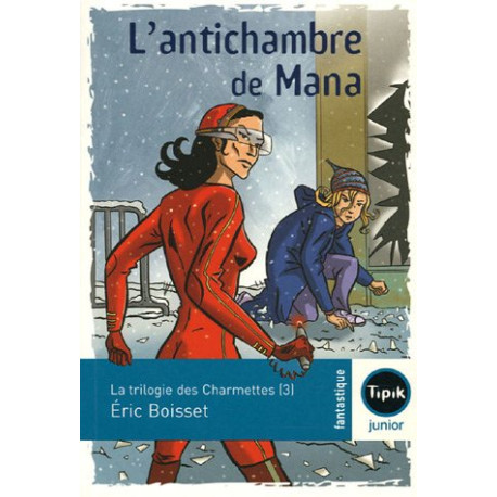 La trilogie des Charmettes Tome 3 : L'antichambre de Mana La trilogie des Charmettes Tome 3 : L'antichambre de Mana
