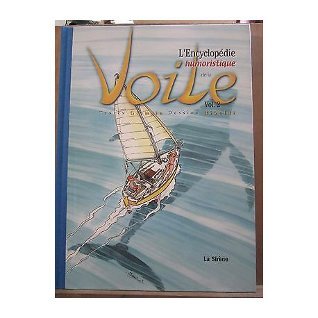 L'Encyclopédie humoristique de la voile Volume 2 germain riboldi... L'Encyclopédie humoristique de la voile Volume 2 germain riboldi...