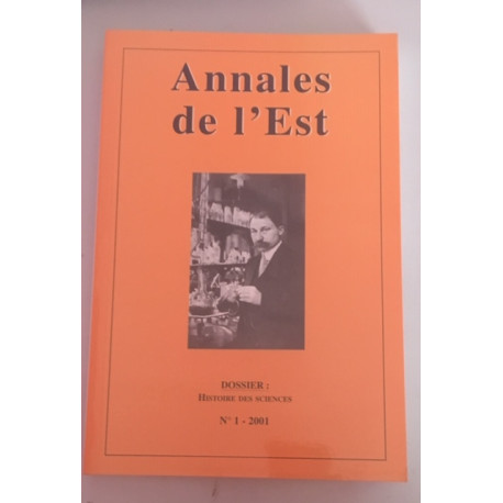 Annales de l'est N°1 2001 Dossier: Histoire de Sciences Annales de l'est N°1 2001 Dossier: Histoire de Sciences