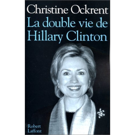La double vie de Hillary Clinton La double vie de Hillary Clinton